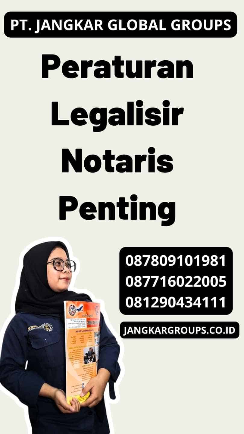Peraturan Legalisir Notaris Penting