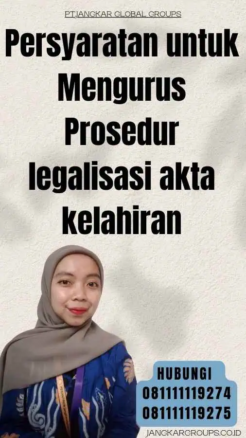 Persyaratan untuk Mengurus Prosedur legalisasi akta kelahiran