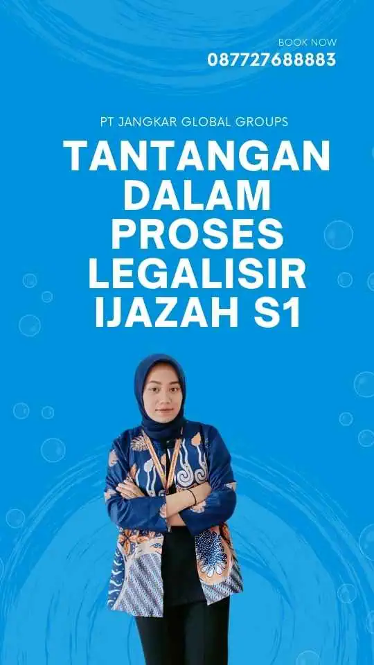 Tantangan dalam Proses Legalisir Ijazah S1