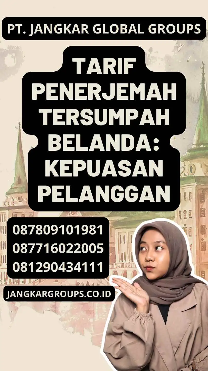 Tarif Penerjemah Tersumpah Belanda: Kepuasan Pelanggan