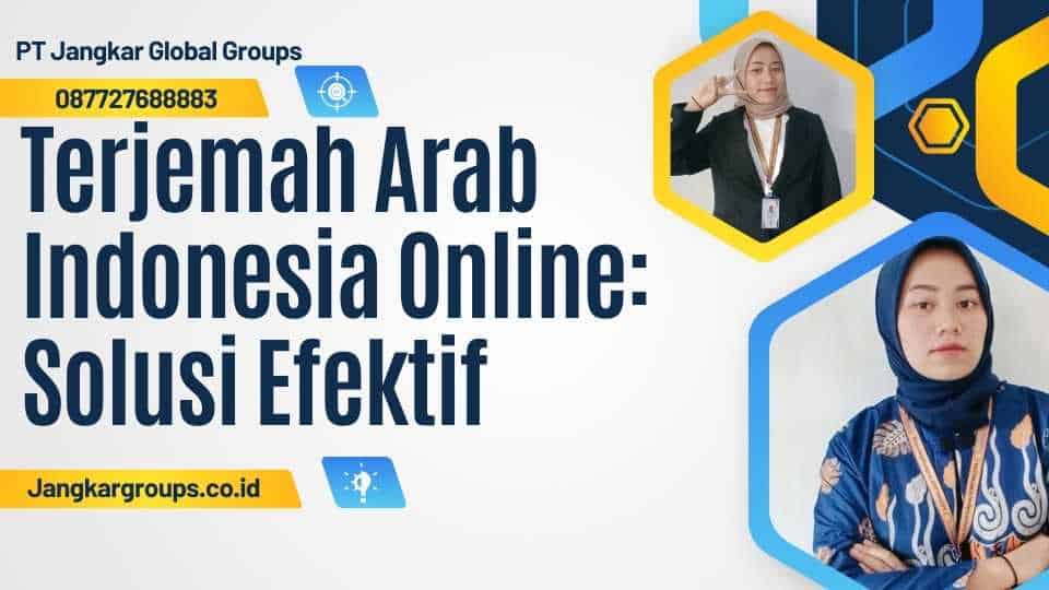 Terjemah Arab Indonesia Online: Solusi Efektif