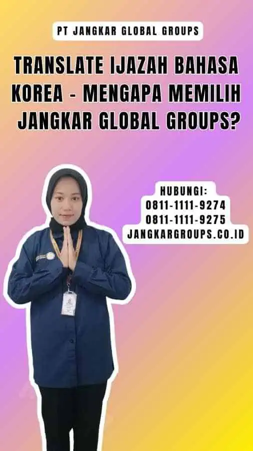 Translate Ijazah Bahasa Korea - Mengapa Memilih Jangkar Global Groups