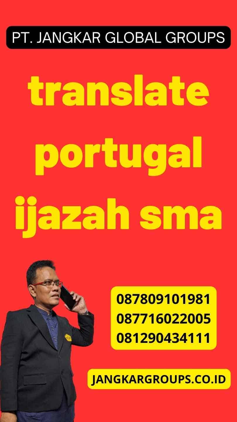 translate portugal ijazah sma