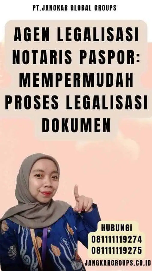 Agen Legalisasi Notaris Paspor Mempermudah Proses Legalisasi Dokumen