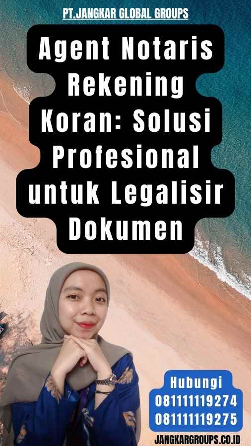Agent Notaris Rekening Koran Solusi Profesional untuk Legalisir Dokumen