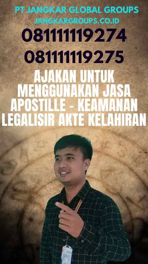 Ajakan untuk Menggunakan Jasa Apostille - Keamanan Legalisir Akte Kelahiran