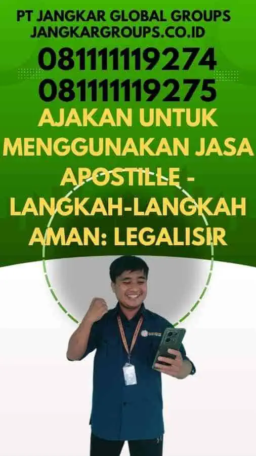 Ajakan untuk Menggunakan Jasa Apostille - Langkah-langkah Aman Legalisir