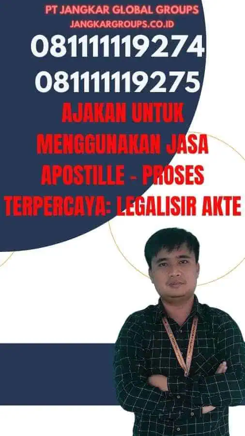 Ajakan untuk Menggunakan Jasa Apostille - Proses Terpercaya Legalisir Akte