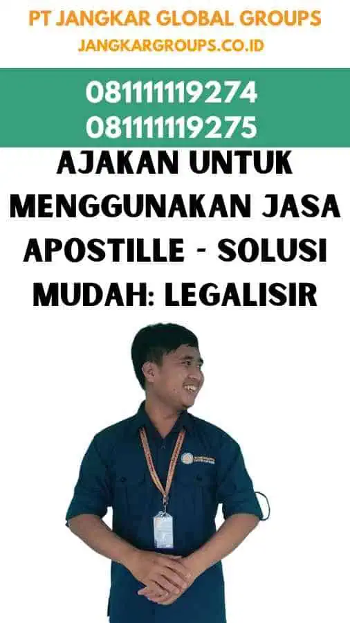 Ajakan untuk Menggunakan Jasa Apostille - Solusi Mudah Legalisir