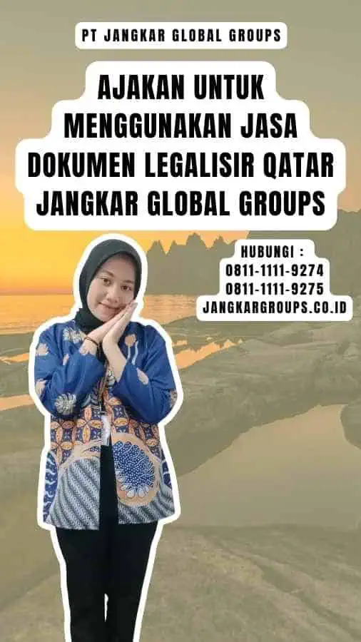 Ajakan untuk Menggunakan Jasa Dokumen Legalisir Qatar Jangkar Global Groups