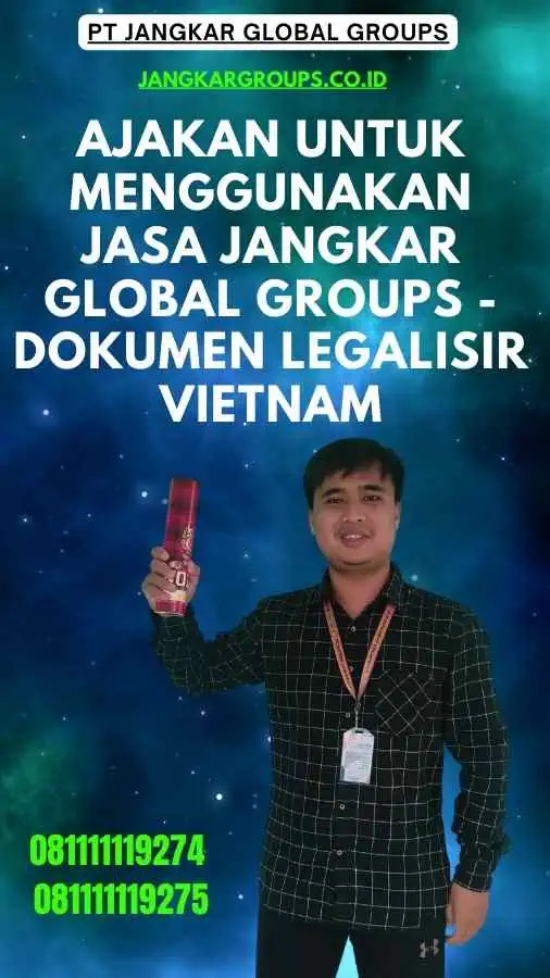 Ajakan untuk Menggunakan Jasa Jangkar Global Groups - Dokumen Legalisir Vietnam