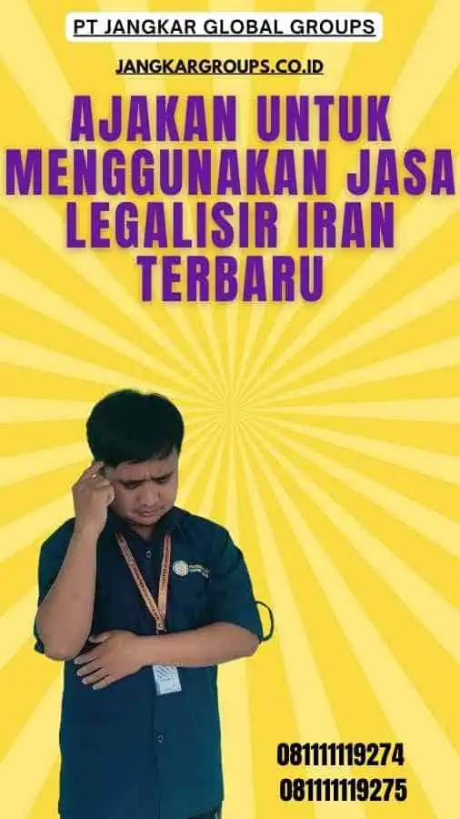Ajakan untuk Menggunakan Jasa Legalisir Iran Terbaru