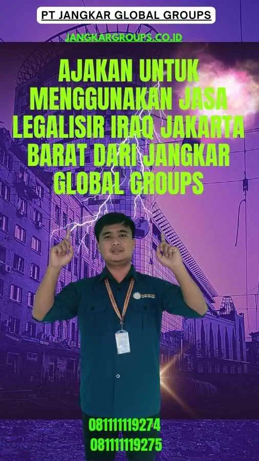 Ajakan untuk Menggunakan Jasa Legalisir Iraq Jakarta Barat dari Jangkar Global Groups