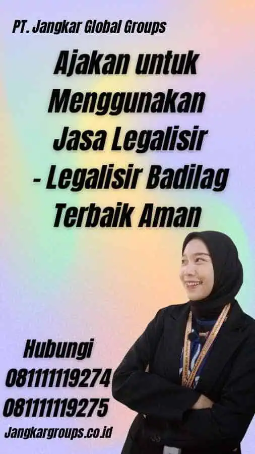 Ajakan untuk Menggunakan Jasa Legalisir - Legalisir Badilag Terbaik Aman