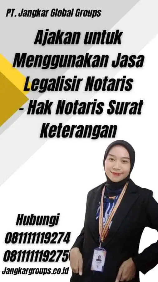 Ajakan untuk Menggunakan Jasa Legalisir Notaris - Hak Notaris Surat Keterangan