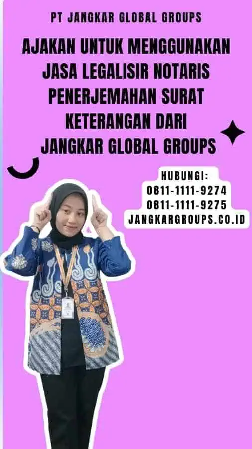 Ajakan untuk Menggunakan Jasa Legalisir Notaris Penerjemahan Surat Keterangan dari Jangkar Global Groups