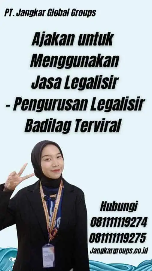 Ajakan untuk Menggunakan Jasa Legalisir - Pengurusan Legalisir Badilag Terviral