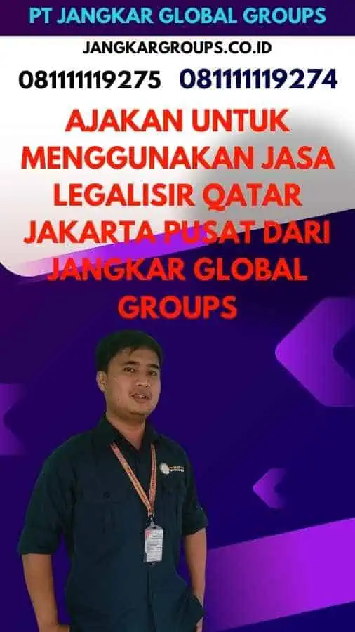 Ajakan untuk Menggunakan Jasa Legalisir Qatar Jakarta Pusat dari Jangkar Global Groups