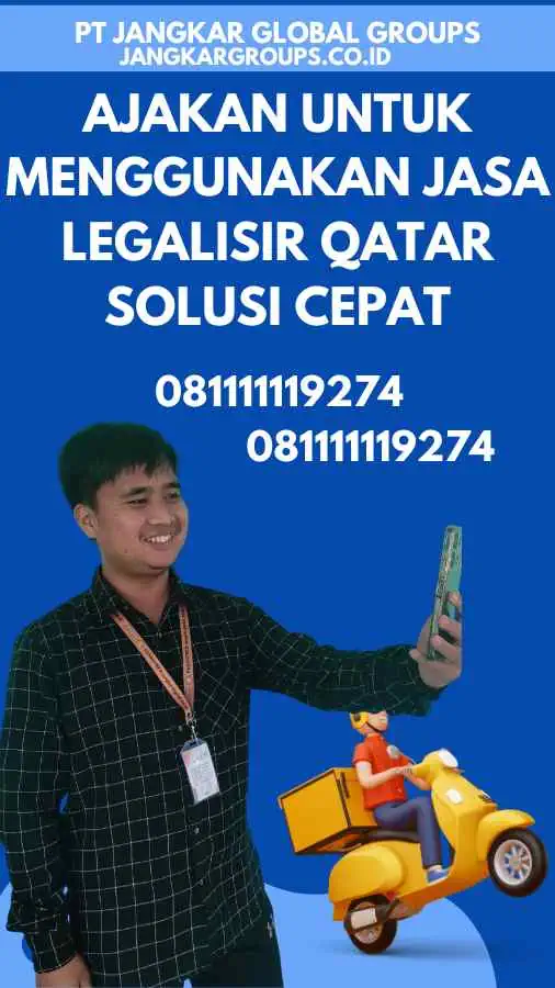 Ajakan untuk Menggunakan Jasa Legalisir Qatar Solusi Cepat