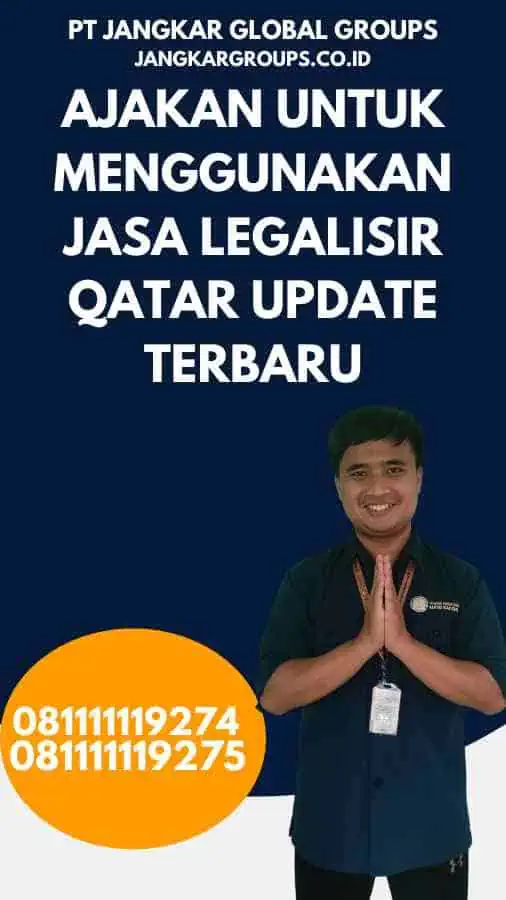 Ajakan untuk Menggunakan Jasa Legalisir Qatar Update Terbaru