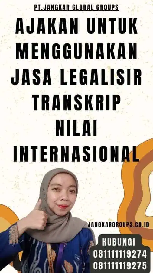 Ajakan untuk Menggunakan Jasa Legalisir Transkrip Nilai Internasional