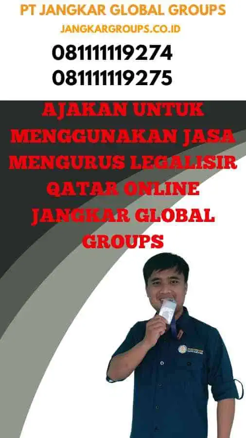 Ajakan untuk Menggunakan Jasa Mengurus Legalisir Qatar Online Jangkar Global Groups