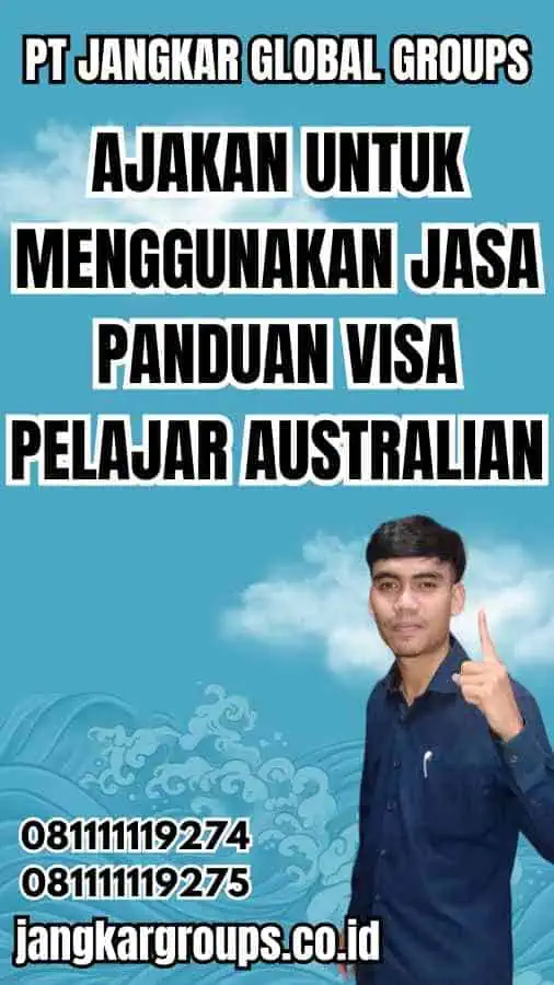 Ajakan untuk Menggunakan Jasa Panduan Visa Pelajar Australian