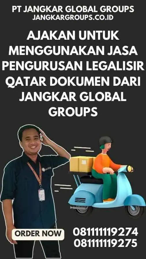 Ajakan untuk Menggunakan Jasa Pengurusan Legalisir Qatar Dokumen dari Jangkar Global Groups