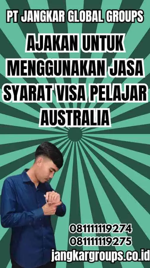 Ajakan untuk Menggunakan Jasa Syarat Visa Pelajar Australia