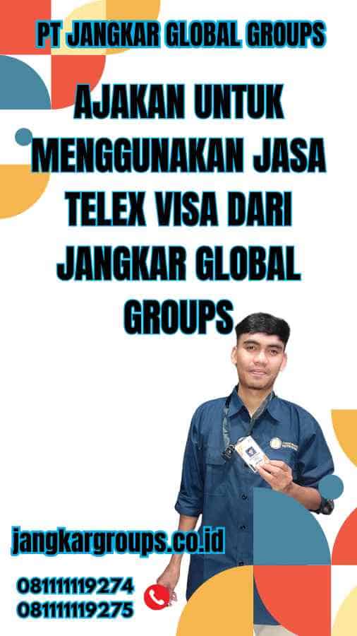 Ajakan untuk Menggunakan Jasa Telex Visa dari Jangkar Global Groups