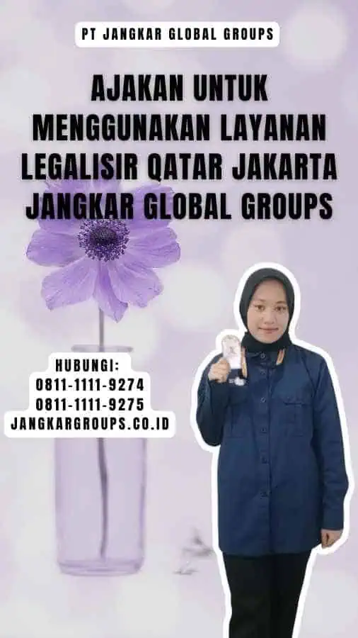 Ajakan untuk Menggunakan Layanan Legalisir Qatar Jakarta Jangkar Global Groups