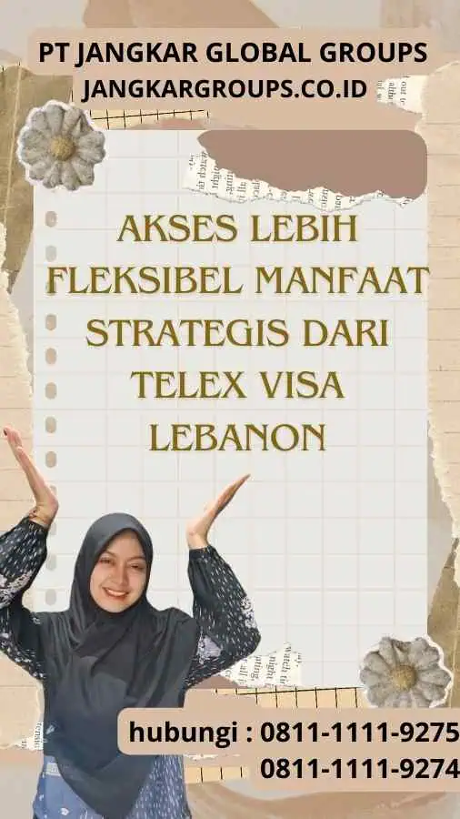 Akses Lebih Fleksibel - Manfaat Strategis dari Telex Visa Lebanon