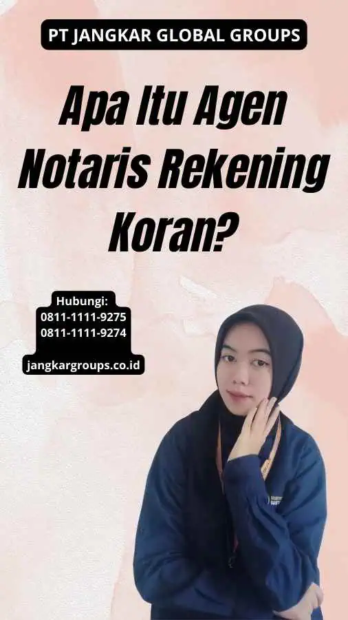 Apa Itu Agen Notaris Rekening Koran