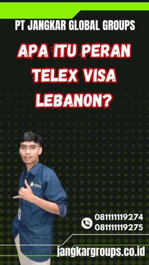 Apa Itu Peran Telex Visa Lebanon?