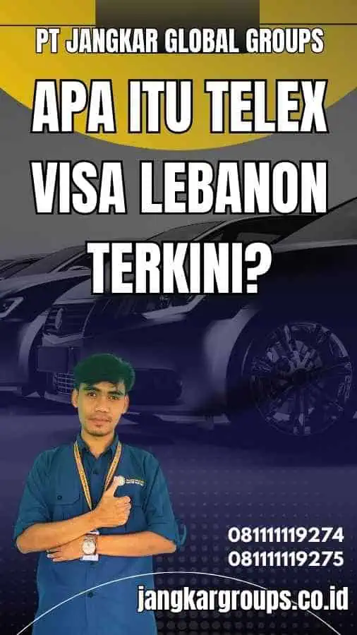 Apa Itu Telex Visa Lebanon Terkini?