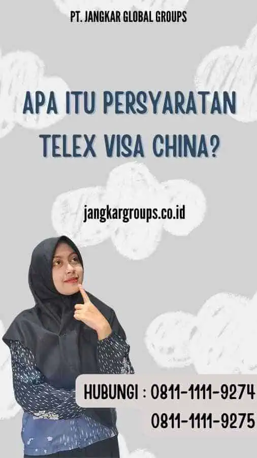 Apa itu Persyaratan Telex Visa China?