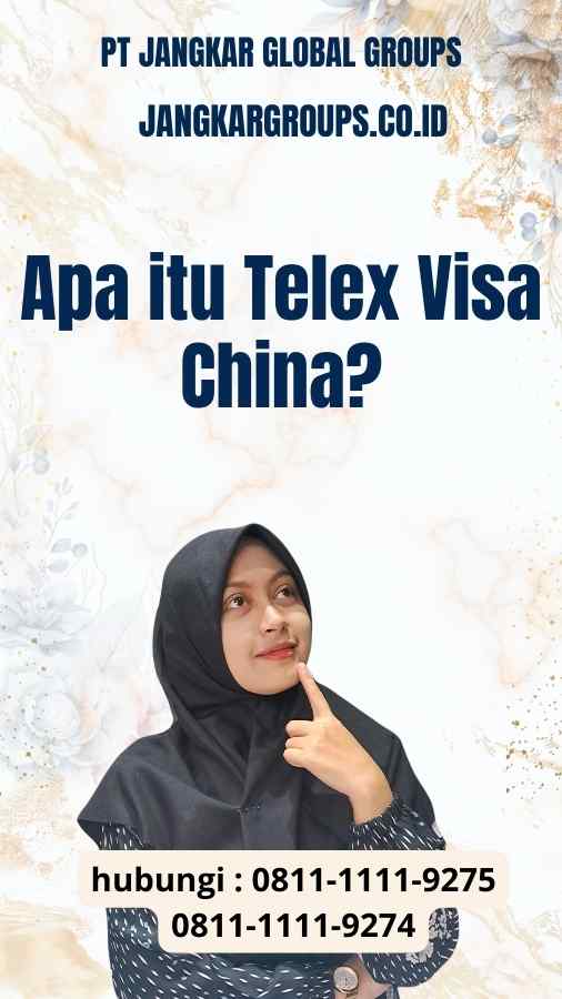 Apa itu Telex Visa China? - Tahapan Mendapatkan Telex Visa China