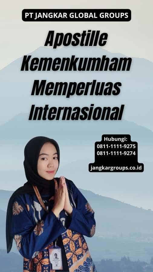 Apostille Kemenkumham Memperluas Internasional