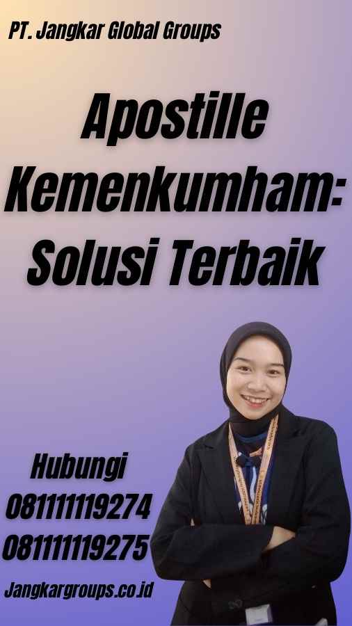 Apostille Kemenkumham: Solusi Terbaik