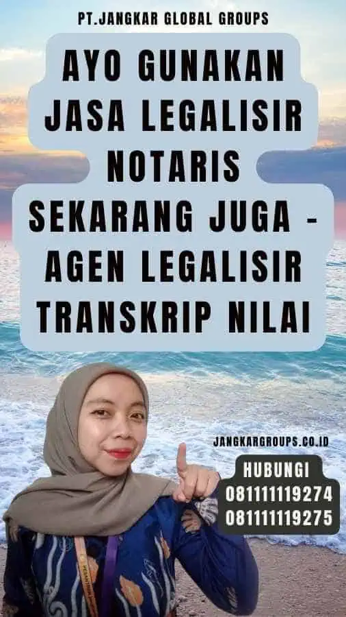 Ayo Gunakan Jasa Legalisir Notaris Sekarang Juga - Agen Legalisir Transkrip Nilai