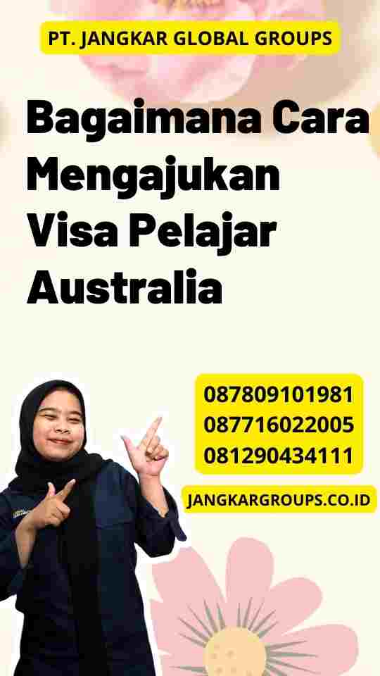 Bagaimana Cara Mengajukan Visa Pelajar Australia