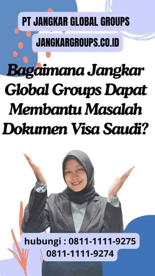 Bagaimana Jangkar Global Groups Dapat Membantu Masalah Dokumen Visa Saudi?