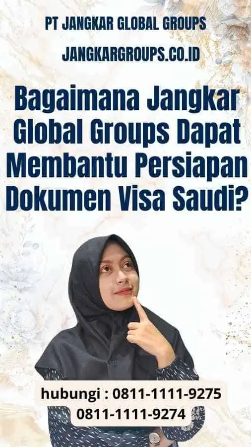 Bagaimana Jangkar Global Groups Dapat Membantu Persiapan Dokumen Visa Saudi?