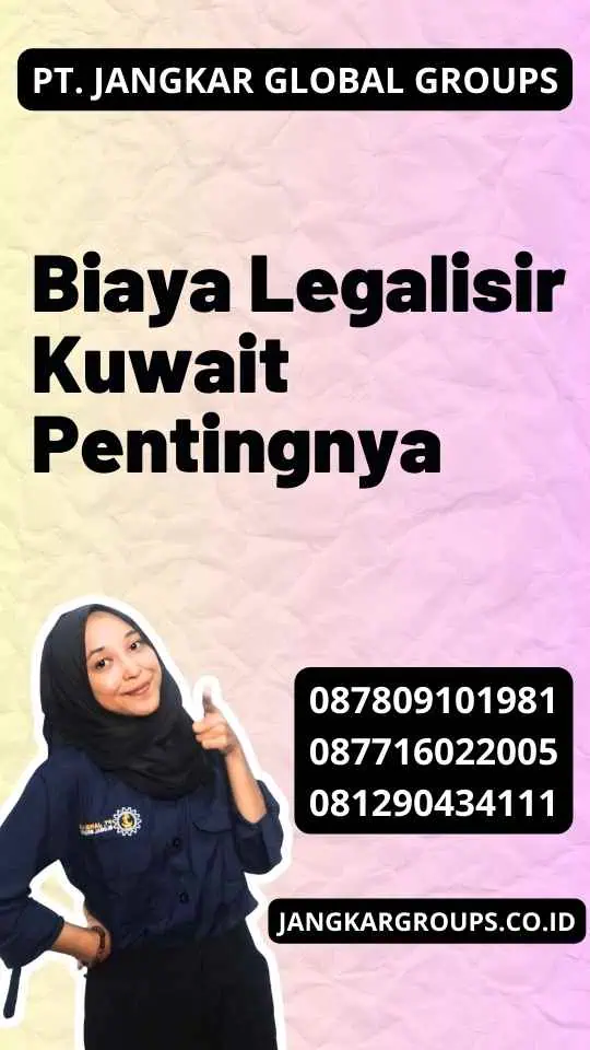 Biaya Legalisir Kuwait Pentingnya