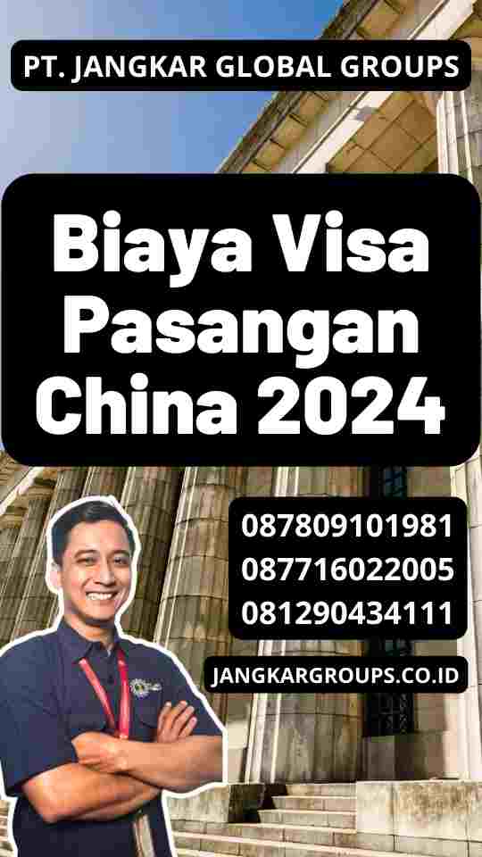 Biaya Visa Pasangan China 2024