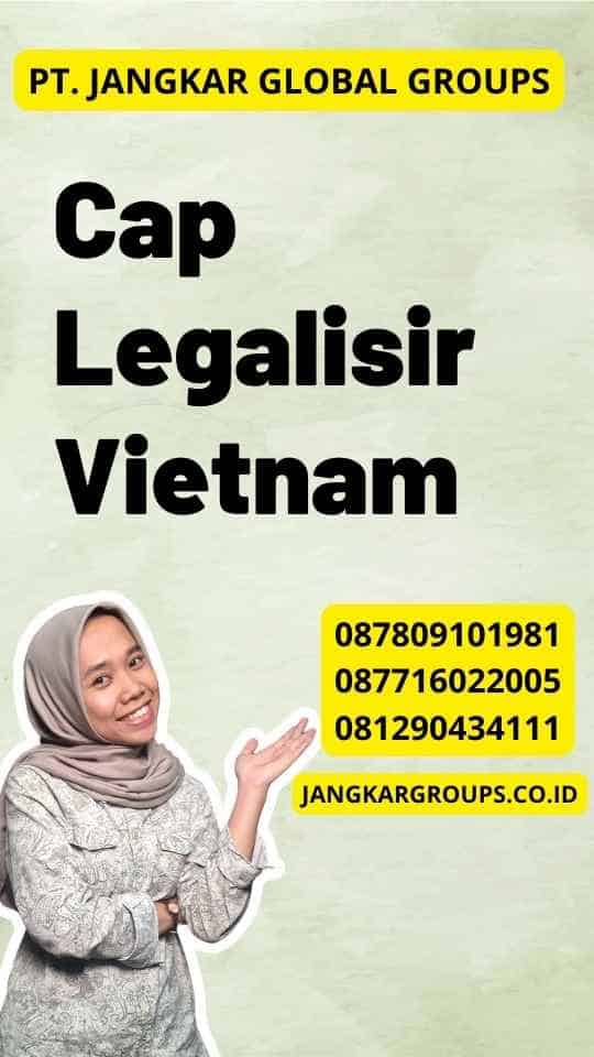 Cap Legalisir Vietnam