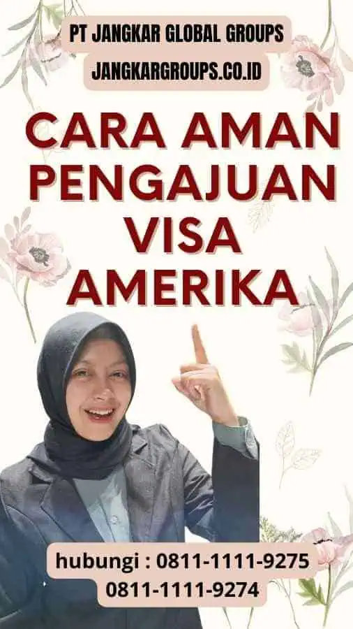 Cara Aman Pengajuan Visa Amerika