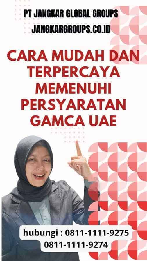 Cara Mudah dan Terpercaya Memenuhi Persyaratan Gamca UAE