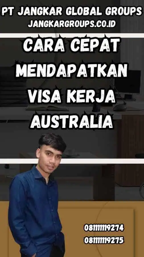 Cara Cepat Mendapatkan Visa Kerja Australia