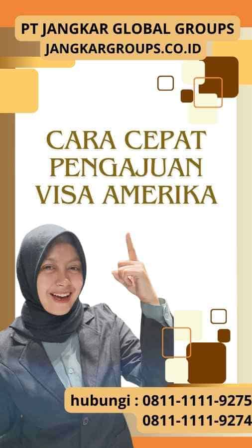 Cara Cepat Pengajuan Visa Amerika